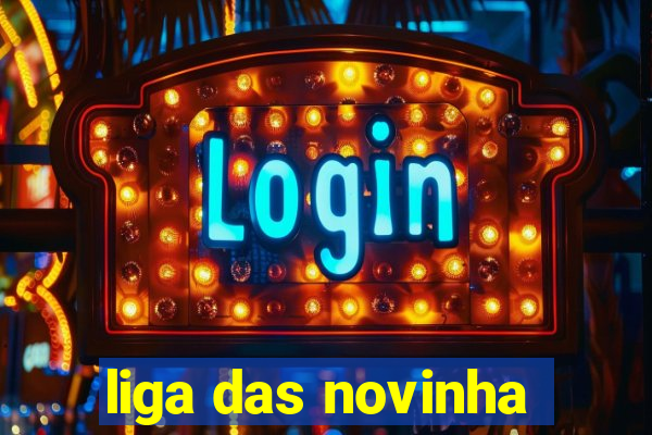 liga das novinha